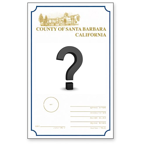 A certificate with a gold illustration of a building and trees at the top, labeled Santa Barbara County, California, featuring a large black question mark in the center and blank fields for information below.