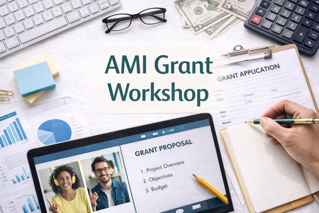 A person writes in a notebook at a desk with a tablet showing a grant proposal video call, papers labeled GRANT APPLICATION, charts, cash, and a calculator. The text reads AMI Grant Workshop.